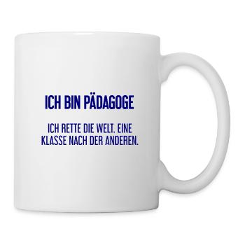 Ich bin Pädagoge - ich rette die Welt - Tasse - Weiß - Rechts