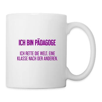 Ich bin Pädagoge - ich rette die Welt - Tasse - Weiß - Rechts
