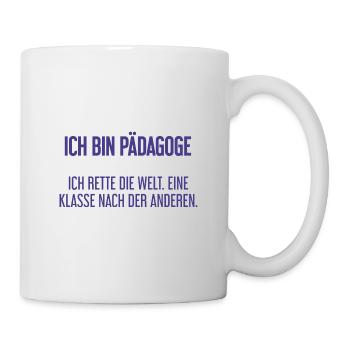 Ich bin Pädagoge - ich rette die Welt - Tasse - Weiß - Rechts