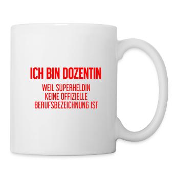 Dozentin - Mein offizieller Superhelden-Beruf! - Tasse - Weiß - Rechts