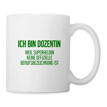 Dozentin - Mein offizieller Superhelden-Beruf! - Tasse - Weiß - Rechts
