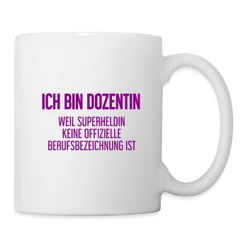 Dozentin - Mein offizieller Superhelden-Beruf! - Tasse - Weiß - Rechts