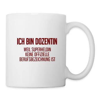 Dozentin - Mein offizieller Superhelden-Beruf! - Tasse - Weiß - Rechts