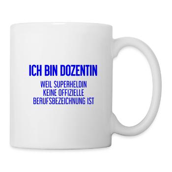 Dozentin - Mein offizieller Superhelden-Beruf! - Tasse - Weiß - Rechts