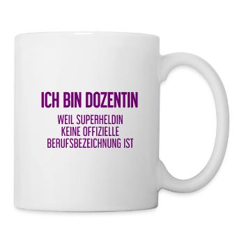 Dozentin - Mein offizieller Superhelden-Beruf! - Tasse - Weiß - Rechts
