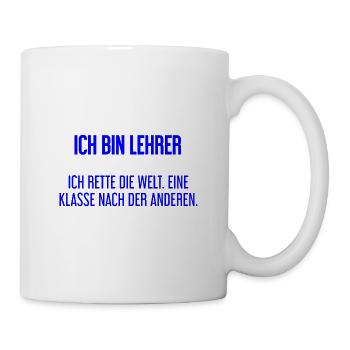 Ich bin Lehrer - ich rette die Welt - Tasse - Weiß - Rechts