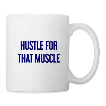 Hustle For That Muscle - Mug - white - Right