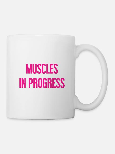 Muscles in Progress - Tasse - Weiß