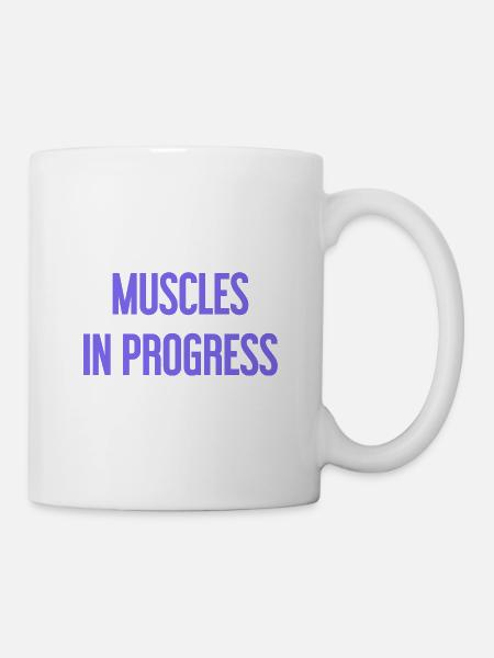 Muscles in Progress - Tasse - Weiß