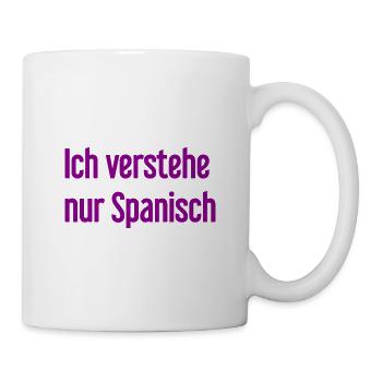 Ich verstehe nur Spanisch - Tasse - Weiß - Rechts