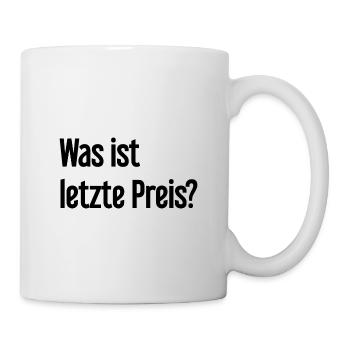 Was ist letzte Preis? - Tasse - Weiß - Rechts