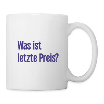 Was ist letzte Preis? - Tasse - Weiß - Rechts