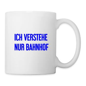 Ich verstehe nur Bahnhof - Tasse - Weiß - Rechts