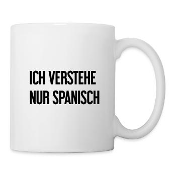 Ich verstehe nur Spanisch - Tasse - Weiß - Rechts