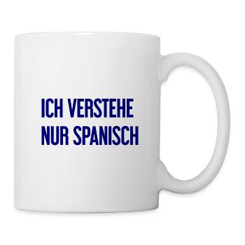 Ich verstehe nur Spanisch - Tasse - Weiß - Rechts