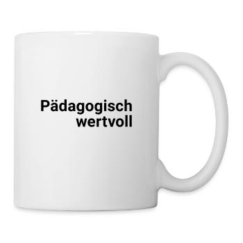Pädagogisch wertvoll - Tasse - Weiß - Rechts