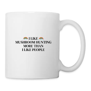 Ich mag die Pilzjagd mehr als die Menschen - Tasse - Weiß - Rechts