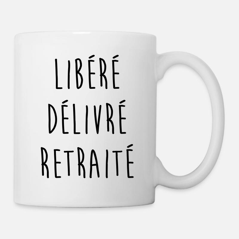 Libéré délivré retraité, cadeau retraite, retraité - Mug blanc - blanc