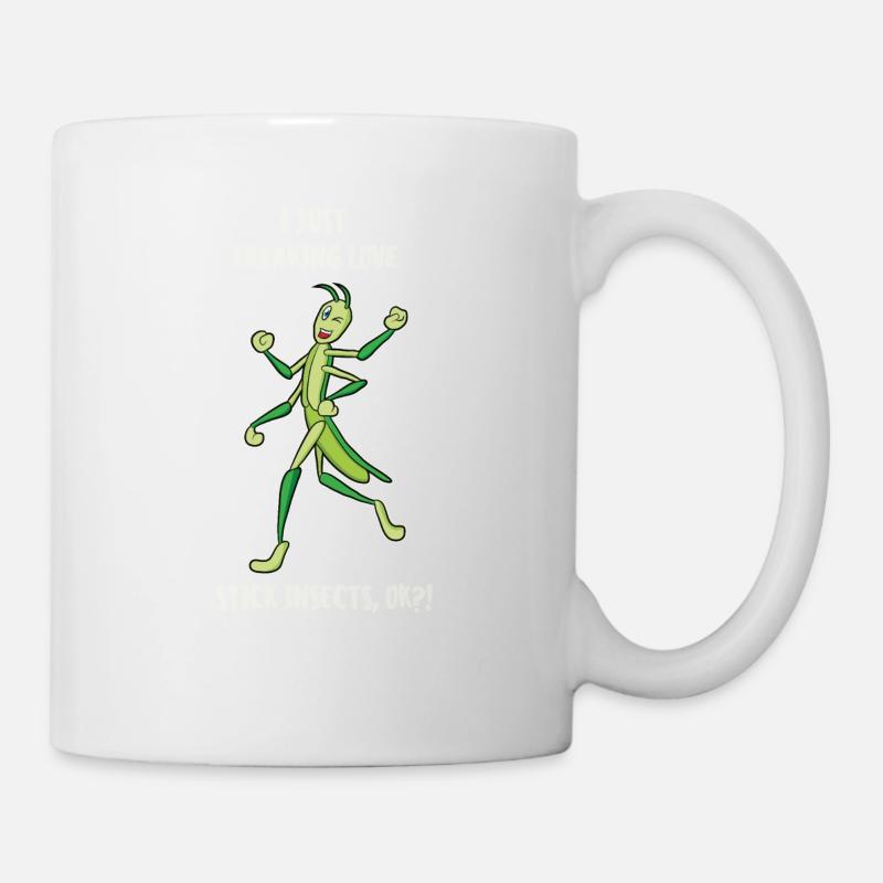 Just Freaking Love Stick Insects Stabheuschrecke - Tasse - Weiß