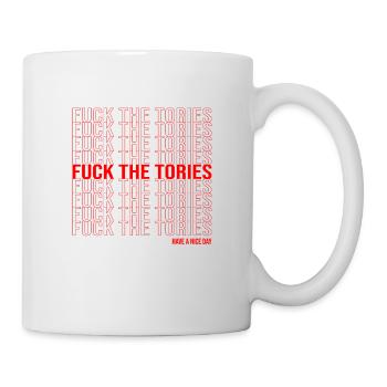 Fuck the Tories haben einen schönen Tag Boris Wahl - Tasse - Weiß - Rechts