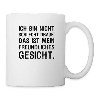 Mein freundliches Gesicht lustige Sprüche - Tasse - Weiß - Rechts