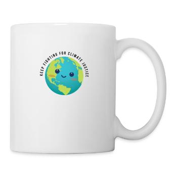 Keep Fighting For Climate Justice - Tasse - Weiß - Rechts