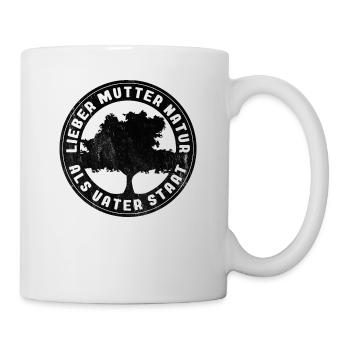 Lieber Mutter Natur als Vater Staat - Tasse - Weiß - Rechts