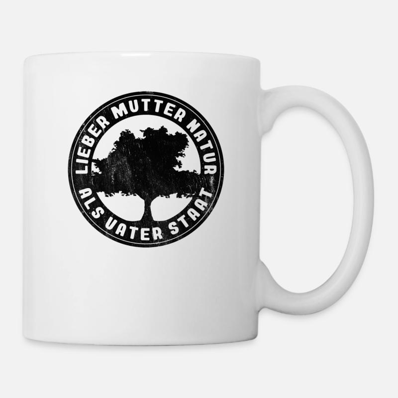 Lieber Mutter Natur als Vater Staat - Tasse - Weiß