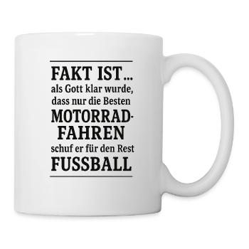 Fakt ist... Motorradfahrer sind die geilsten. - Tasse - Weiß - Rechts