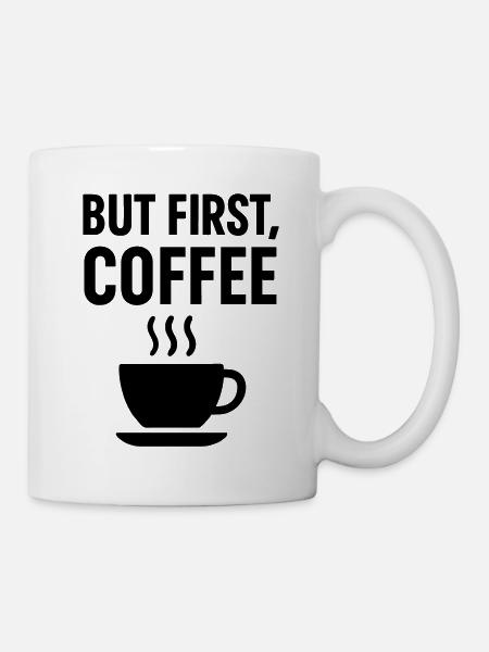 Kaffee But First Coffee - Mug blanc - blanc