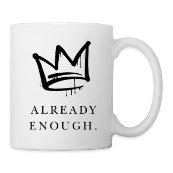 Already Enough - Tasse - Weiß - Rechts