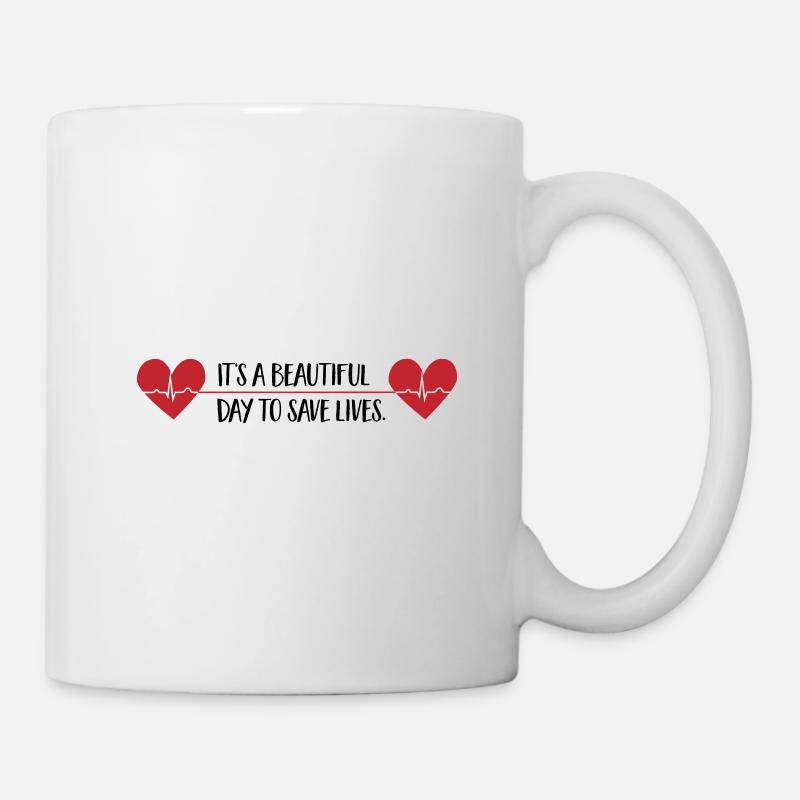 beautiful day to save lives - Mug blanc - blanc