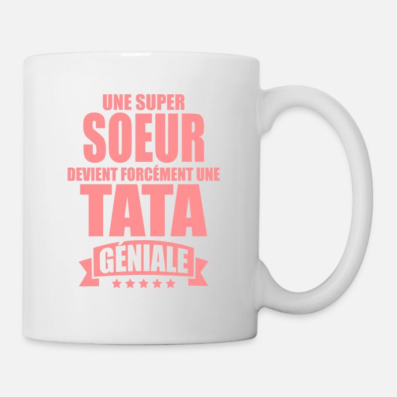 une super soeur devient forcément une tata géniale - Mug blanc - blanc