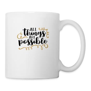 ALL THINGS ARE POSSIBLE ORIGINAL GIFT IDEA - Mug - white - Right