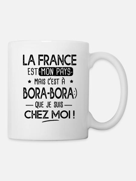 Bora Bora c est chez moi Cadeau humour Polynésie - Mug blanc - blanc