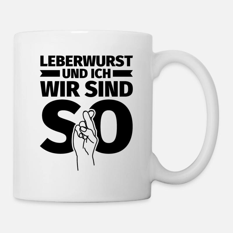 Leberwurst und ich wir sind so - Tasse - Weiß