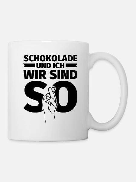 Schokolade und ich wir sind so - Tasse - Weiß