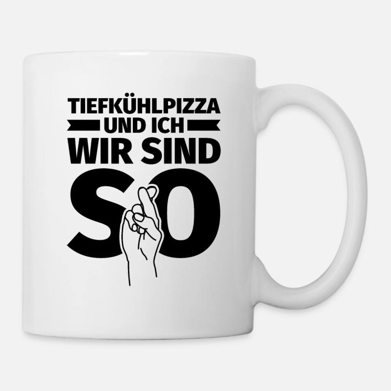 Tiefkühlpizza und ich wir sind so - Tasse - Weiß