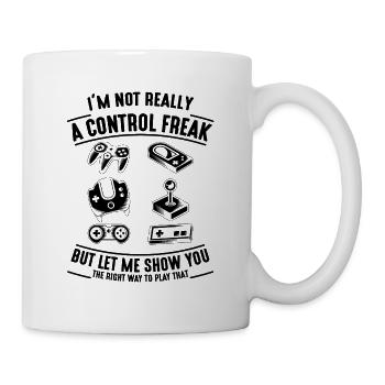 I'm Not Really A Controll Freak But Let Me Show Yo - Tasse - Weiß - Rechts