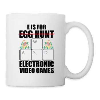 E Is For Egg Hunt Electronic Video Games Gamer Vid - Tasse - Weiß - Rechts
