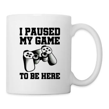 I Paused My Game Video Game Player Gaming Gamer Ne - Tasse - Weiß - Rechts
