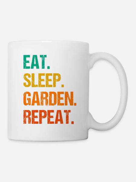 Eat Sleep Garden Repeat Gardening Gardener Horticu - Tasse - Weiß