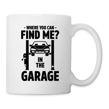 Where You Can Find Me In The Garage Mechanic Auto - Mug - white - Right