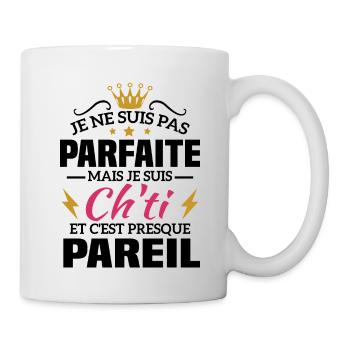Pas parfaite mais je suis ch'ti - Mug blanc - blanc - Droite