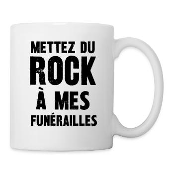 mettez du rock à mes funérailles - Mug blanc - blanc - Droite