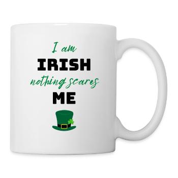 Irish humor Saint Patrick's Day, nothing scares me - Mug - white - Right
