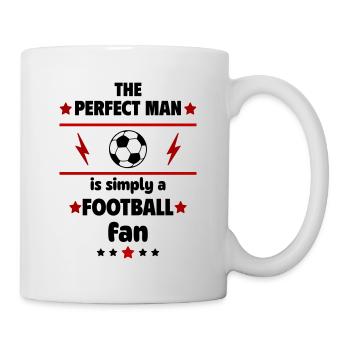 Der perfekte Mann ist einfach ein Fußball-Fan - Tasse - Weiß - Rechts