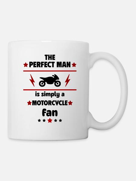 Der perfekte Mann ist einfach ein Motorrad-Fan - Tasse - Weiß