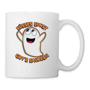 Geist - Süsses sonst gibt`s Saures!! - Tasse - Weiß - Rechts
