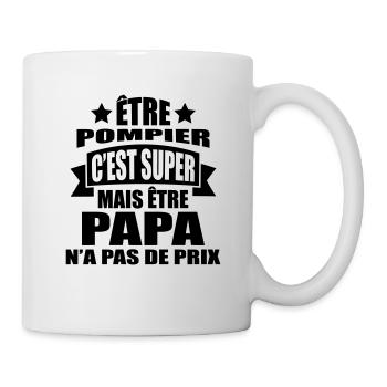 être pompier c'est super être papa pas de prix - Mug blanc - blanc - Droite